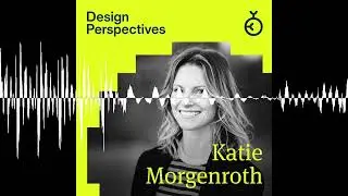 Katie Morgenroth:  How Does Google Use Design to Shape a Sustainable World? - Design Perspectives