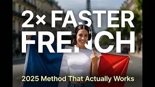 2X your French Learning | How to Learn French 2&times; Faster in 2025 (Tips that Actually Work-Podcast)