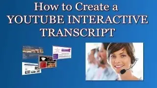 How To Create A YouTube Interactive Transcript And Improve Your Rankings