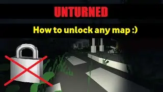 How to Unlock ANY Map on Unturned 3.4.9.0