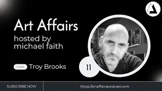 Art Affairs 011 - Troy Brooks