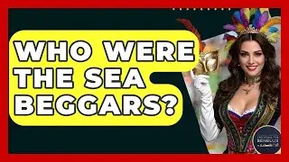 Who Were The Sea Beggars? - Exploring The Benelux