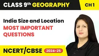 India Size and Location - Most Important Questions | Class 9 Geography Chapter 1 | CBSE 2025-26