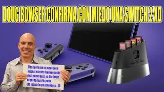 DOUG BOWSER DICE QUE DEBE SER CUIDADOSO CON LA NUEVA SWITCH!!!