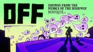 SOUNDS FROM THE MIDDLE OF THE HIGHWAY - OFF Original Soundtrack
