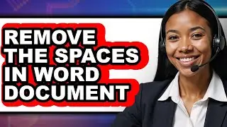 How to Remove the Spaces in Word Document (updated)