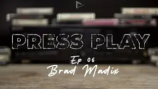 Press Play - Brad Madix
