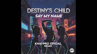 say my name remix by KHAYPRO OFICIAL
