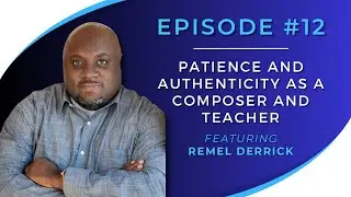 Episode 12: Remel Derrick | Beyond the Measure: A Podcast for Music Educators