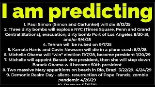 I am predicting: Paul Simon will die 8/12; dirty bombs 9/4; Newsom plane crash 8/2/28