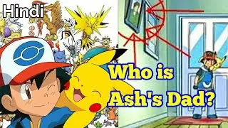 Who Is Ash's Father ? In HINDI | Pokemon : Ash's Father Explained IN HINDI | AIO Mystery