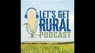 A Look Ahead with Kyle Kelly | Let's Get Rural