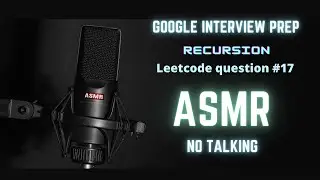 Google interview prep | ASMR | No Talking | Leetcode 17: letter combination of a phone number