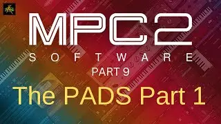 AKAI MPC2.11.6 Software PART 9: The Pads Part 1