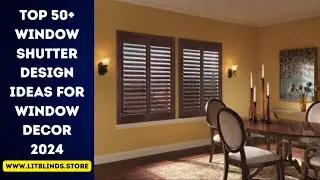 Top 50+ window shutters design ideas for window decor 2024 | @LitBlinds #trending  #shutters #window