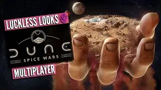 Luckless Looks at Dune: Spice Wars Multiplayer LIVE