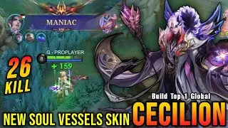 26 Kills + MANIAC!! Cecilion New SOUL VESSELS Skin!! - Build Top 1 Global Cecilion ~ MLBB