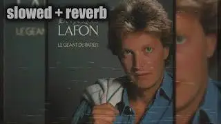 Jean-Jacques Lafon - Le géant de papier (slowed + reverb)