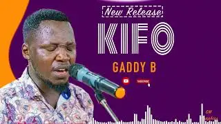 KIFO By Gaddy-B (Official video lyrics)
