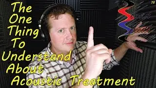 The One Thing To Understand About Acoustic Treatment - Sound Speeds