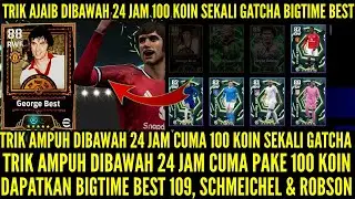 TRIK AMPUH DIBAWAH 24 JAM CUMA PAKE 1OO K0IN SEKALI GATCHA DAPAT BIGTIME BEST, SCHMEICHEL & R0BS0N !