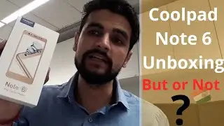 Coolpad Note 6 Unboxing | Never Buy Coolpad Before Watching This Video #montyhikes