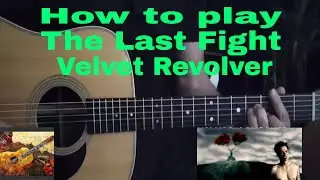How to play/The last fight/Velvet revolver/chords//