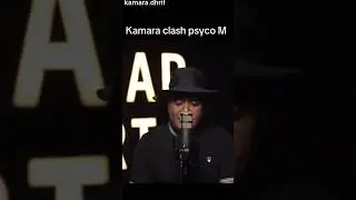 kamara clash psyco m 🎶