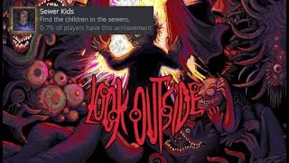 Look Outside - Sewer Kids Achievement! Details In The Description!