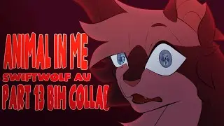 Animal in me // Swiftwolf AU Part 13 (Big Collab)