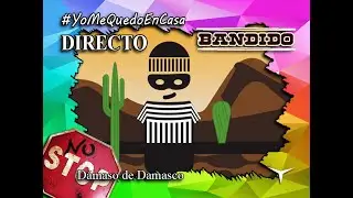 Partida Bandido #NoStop #YoMeQuedoEnCasa #DirectoConDD