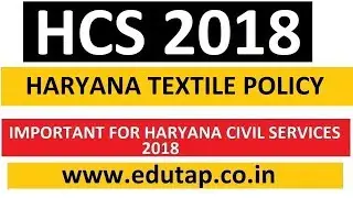 Haryana Current Affairs for HCS 2018 | Haryana Textile Policy