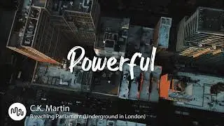 Best Cinematic Powerful Music for Video [ C.K. Martin - Breaching Parliament (Underground in London