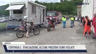 2023-05-18 MARRADI - CONTINUA L'EVACUAZIONE, ALCUNE FRAZIONI SONO ISOLATE