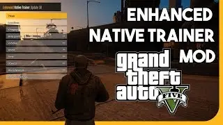 Grand Theft Auto V | How to install the enhanced native trainer mod