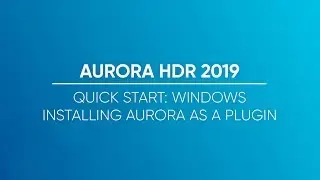 Installing Aurora HDR 2019 as a Plugin for Windows