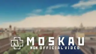 Rammstein - Moskau (Non Official Video) [4K]