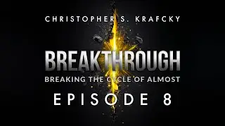 Breakthrough - Breaking The Cycle Of Almost | Episode 8 Hope Starts as a Whisper