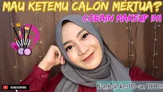 BELAJAR MAKEUP BUAT KETEMU CALON MERTUA | TUTORIAL