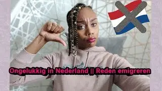 Ongelukkig in Nederland II Reden van emigreren