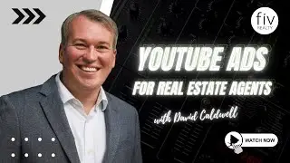 📹 Youtube Ads For Real Estate Agents - David Caldwell
