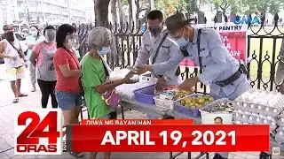 24 Oras Express: April 19, 2021