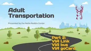 Adult Transportation Part 2 - Parent Info Session