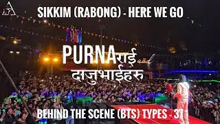 RABONG (SIKKIM) HERE WE GO BEHIND THE SCENE (BTS) TYPES - 37
