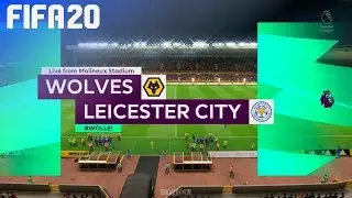 FIFA 20 - Wolverhampton Wanderers vs. Leicester City @ Molineux Stadium