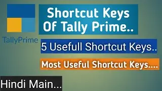 Tally Prime 5 Useful Shortcut Keys | Hindi | Karan Learning Zone