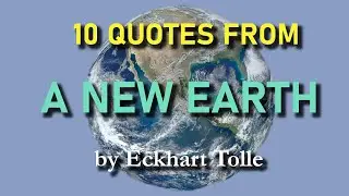 10 QUOTES from A NEW EARTH by ECKHART TOLLE