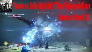 Destiny 2 Flawless Solo Nightfall The Pyramidion (Week 20 - Warlock)
