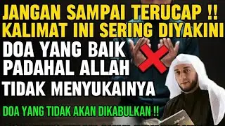 DOAMU SERING TAK DIKABULKAN? MUNGKIN KARENA KALIMAT INI SERING TERUCAP‼️