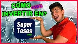 SuperTasas | C&oacute;mo invertir F&Aacute;CIL Y R&Aacute;PIDO con poco dinero DESDE $1 peso